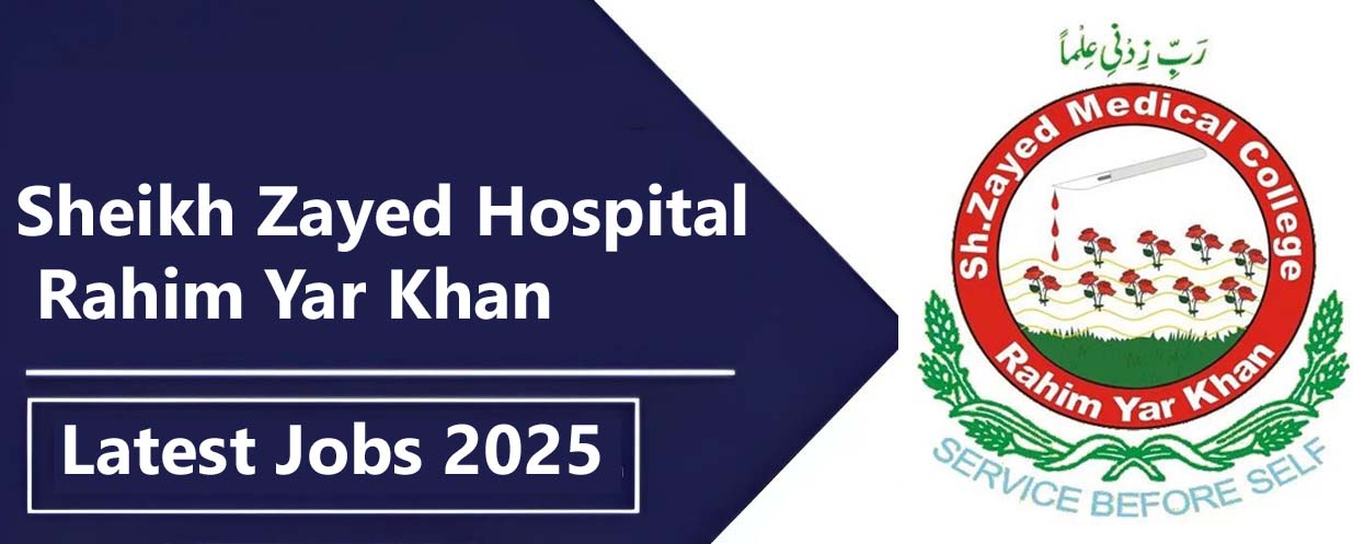Sheikh Zayed Hospital Rahim Yar Khan Jobs 2025